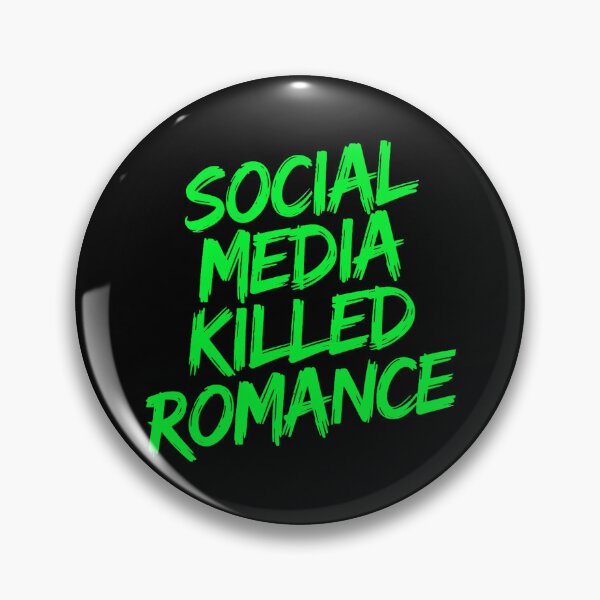 Item preview, Social Media Killed Romance Love Bold Statement designed and sold by Amanda's Factory.