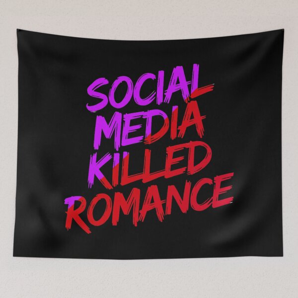 Item preview, Social Media Killed Romance Love Bold Statement designed and sold by Amanda's Factory.