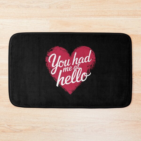 Item preview, You had me at hello designed and sold by BayBoutique.