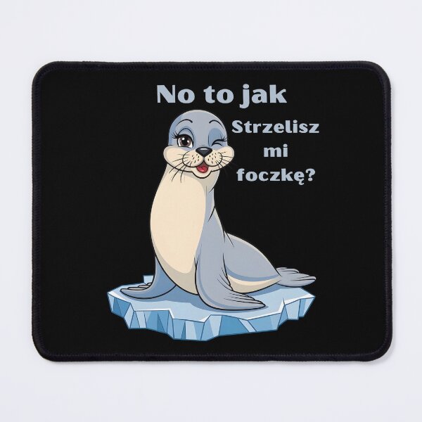 Item preview, Zabawna foka z napisem No to jak Strzelisz mi foczkę, Prezent Dla Morsa  designed and sold by IceBathDESIGNS.