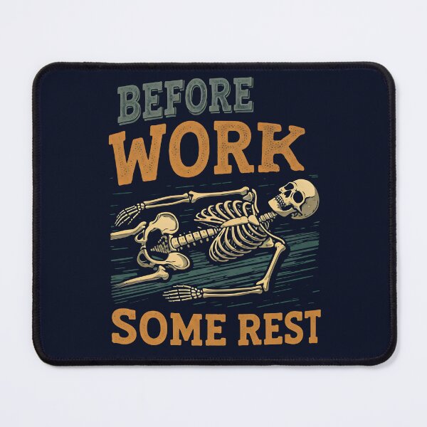 Item preview, Before Work Some Rest designed and sold by Darkifun.