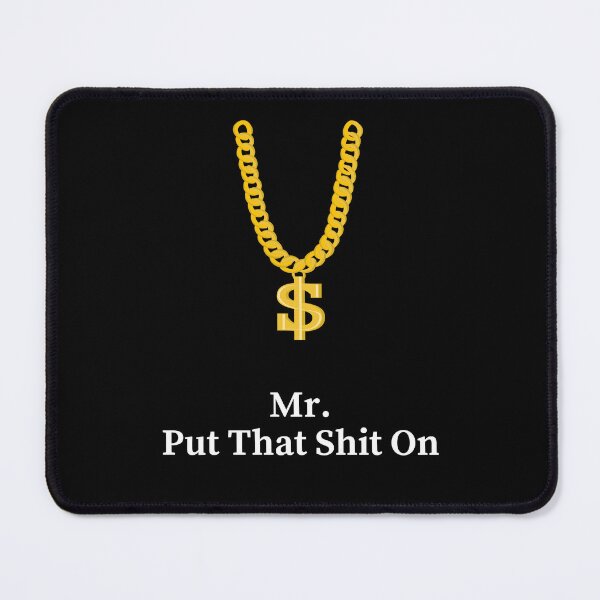Item preview, Mr. Put That Shit On (known from CyHi and Pusha) Merch Meme Shirt designed and sold by ManuelMuse.