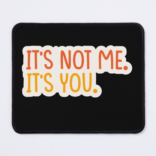 Item preview, It’s Not Me It’s You  designed and sold by VintageRootsCa.