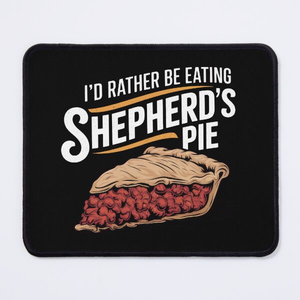 Item preview, I'd Rather Be Eating Shepherds Pie designed and sold by MGRcompany.