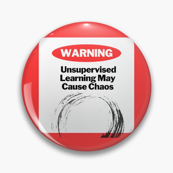 Item preview, Unsupervised Learning May Cause Chaos designed and sold by Sleek Sketch Studio.