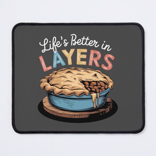 Item preview, Life Is Better In Layers - Shepherd's Pie designed and sold by MGRcompany.