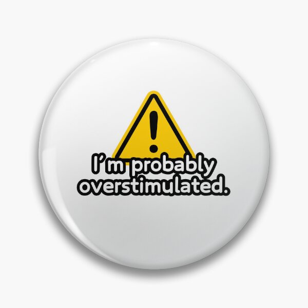 Item preview, Probably Overstimulated designed and sold by BADOTBRI.