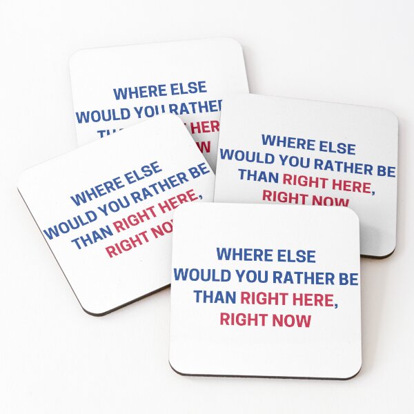 Item preview, Where else would you rather be than right here, right now?! designed and sold by YardlineSports.