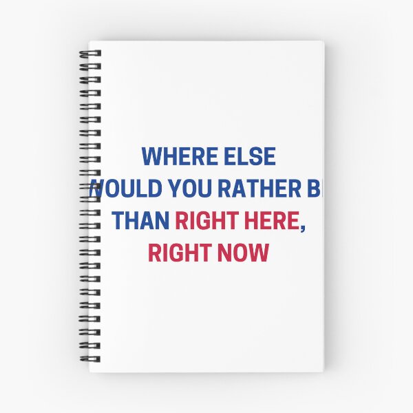 Item preview, Where else would you rather be than right here, right now?! designed and sold by YardlineSports.