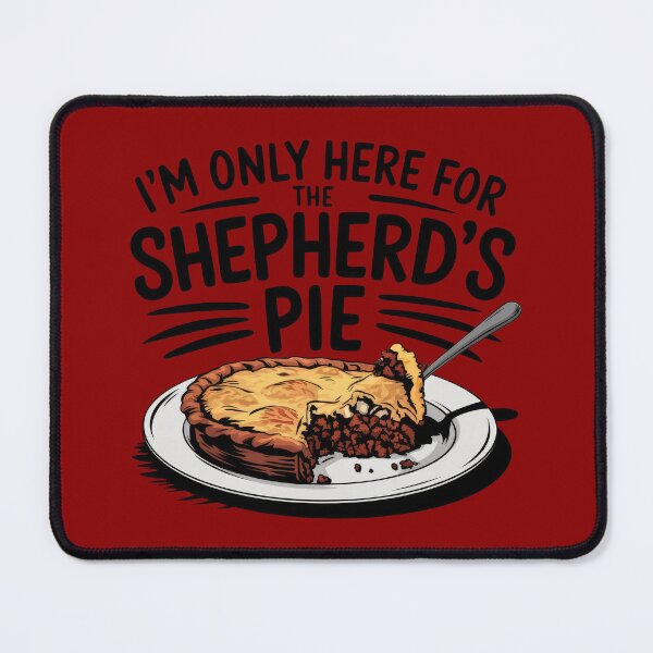 Item preview, I'm Only Here For Some Shepherd's Pie designed and sold by MGRcompany.