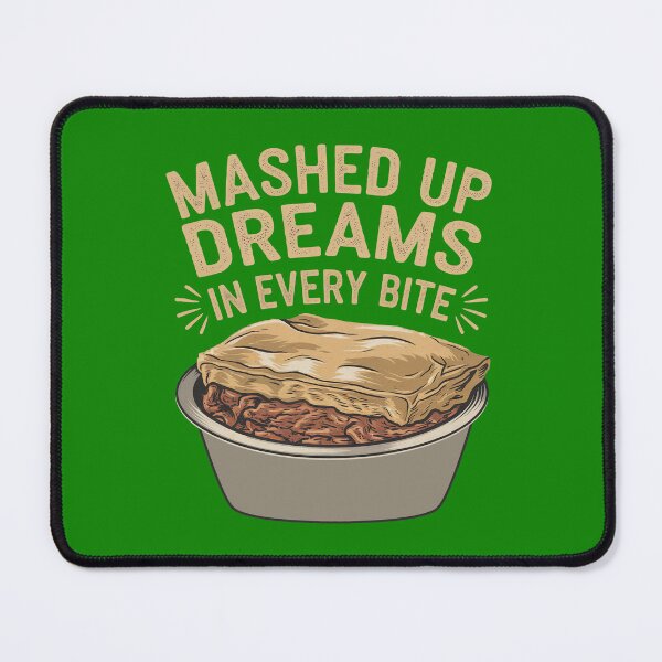 Item preview, Mashed Up Dreams In Every Little Bite - Shepherd's Pie designed and sold by MGRcompany.