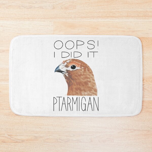 Item preview, Oops! I Did it Ptarmigan (Willow Ptarmigan) designed and sold by LauraWolfArtist.