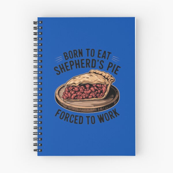 Item preview, Born To Eat Shepherds Pie, Forced To Work designed and sold by MGRcompany.