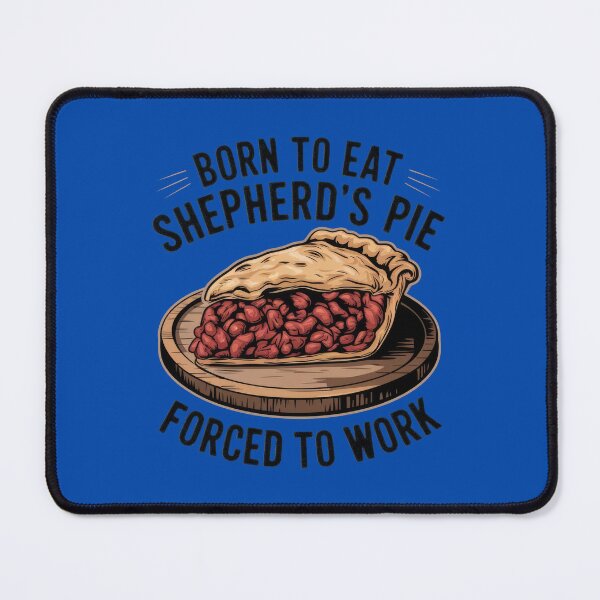 Item preview, Born To Eat Shepherds Pie, Forced To Work designed and sold by MGRcompany.