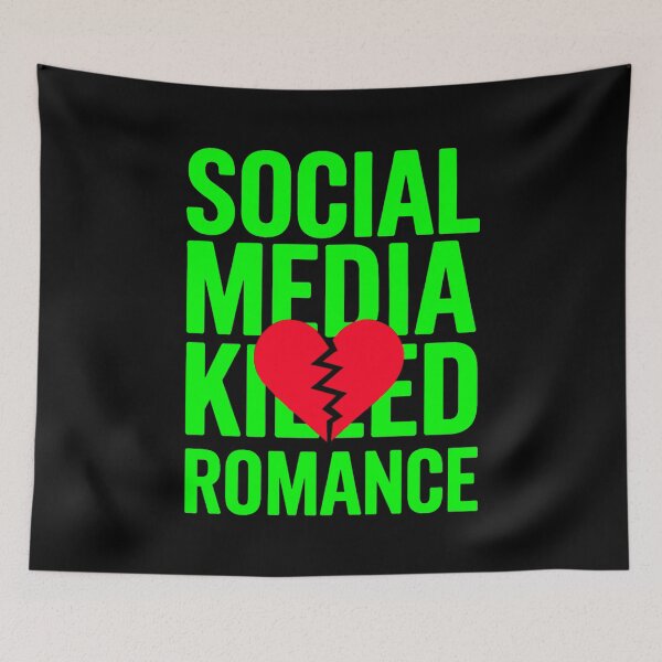 Item preview, Social Media Killed Romance Bold Statement Love designed and sold by Amanda's Factory.