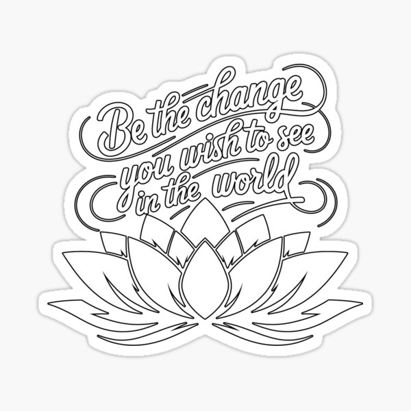 Item preview, Be The Change You Wish To See In The World  designed and sold by OskarArts.