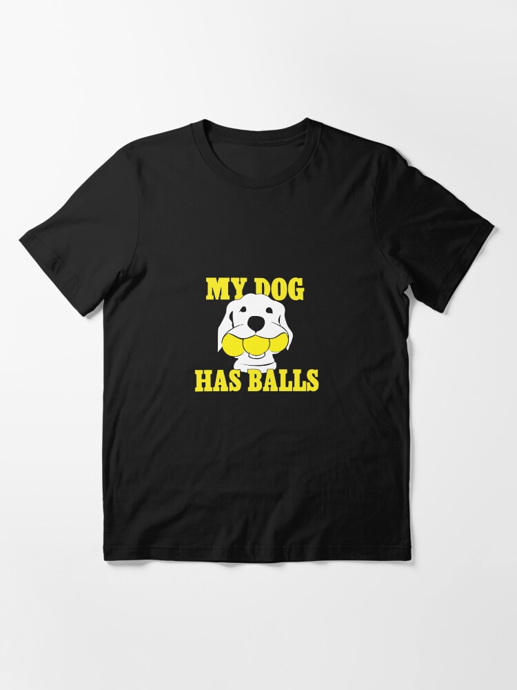 Thumbnail 3 of 7, Essential T-Shirt, My Dog Has Balls | Labrador or Golden Retriever | NickerStickers® on Redbubble designed and sold by NickerStickers.