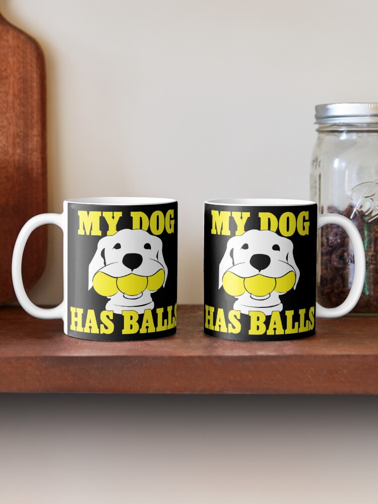 Thumbnail 2 of 6, Coffee Mug, My Dog Has Balls | Labrador or Golden Retriever | NickerStickers® on Redbubble designed and sold by NickerStickers.