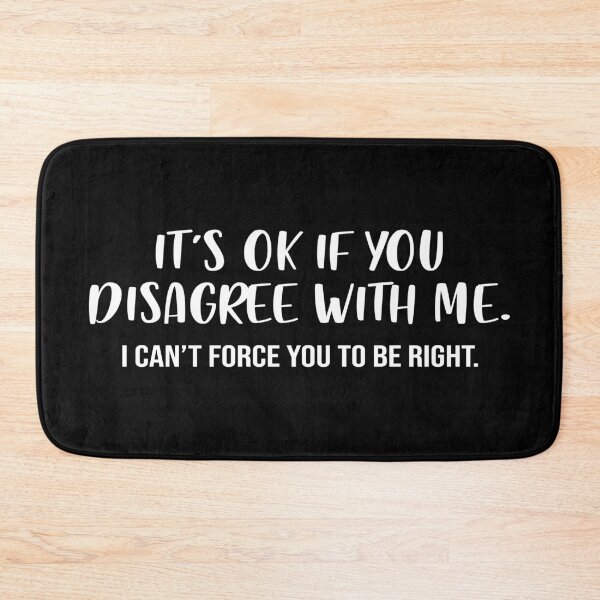 Item preview, It’s Ok If You Disagree with Me – Sarcastic Gift for Witty Humor Lovers designed and sold by ScienceCorner.