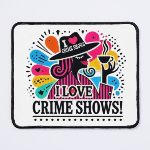Item preview, I Love CRIME Shows! designed and sold by Shs-Kenya.