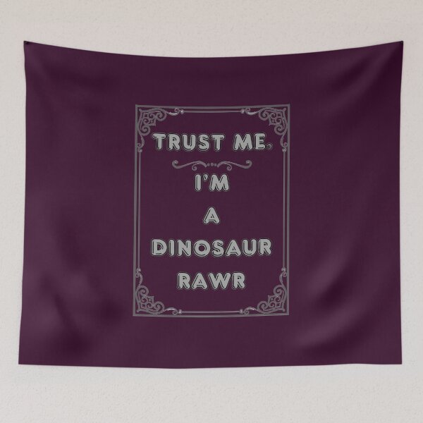 Item preview, TRUST ME. I'M A DINOSAUR RAWR designed and sold by Ferndragons.