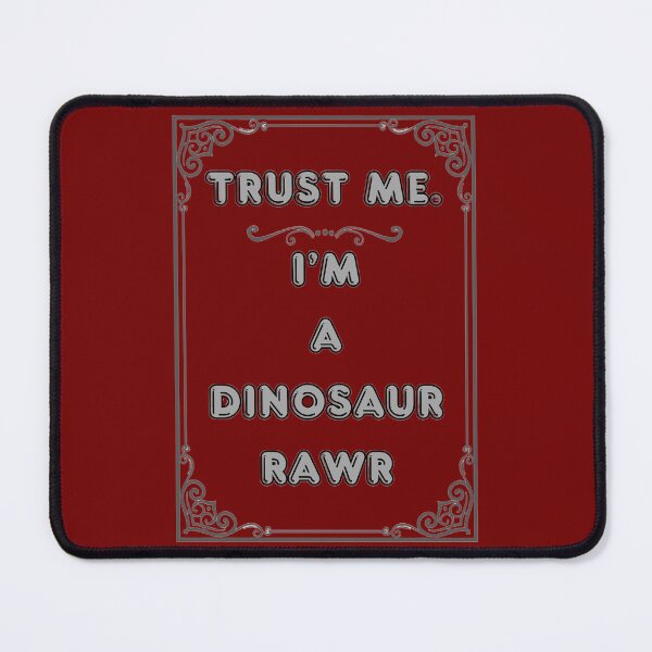 Item preview, TRUST ME. I'M A DINOSAUR RAWR designed and sold by Ferndragons.