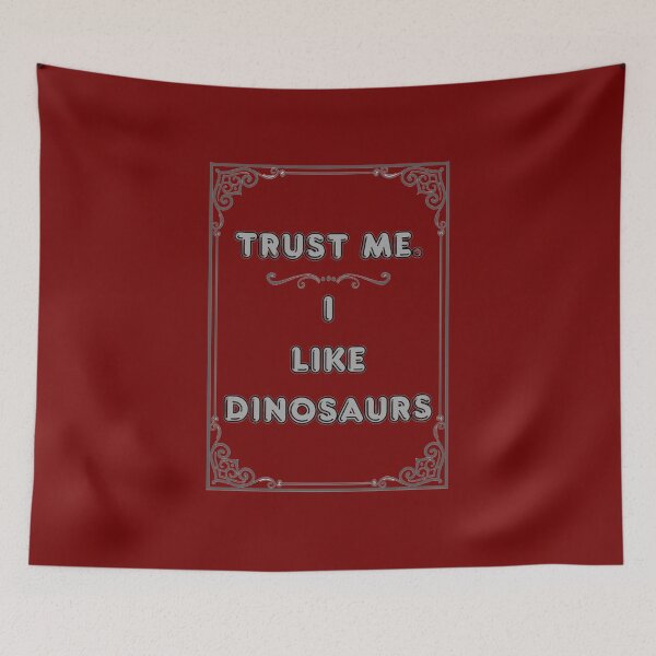 Item preview, TRUST ME. I LIKE DINOSAURS designed and sold by Ferndragons.