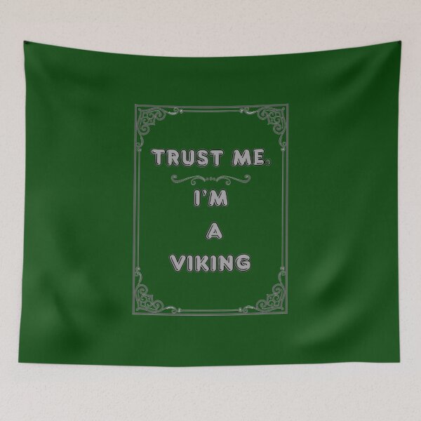 Item preview, TRUST ME. I'M A VIKING designed and sold by Ferndragons.