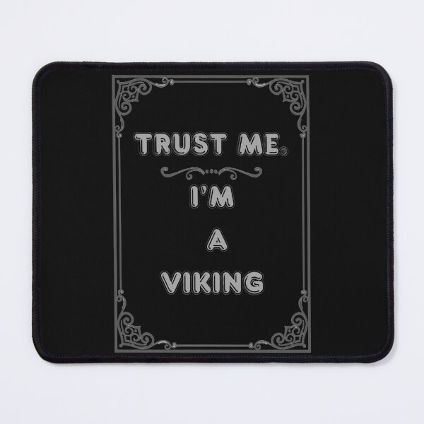 Item preview, TRUST ME. I'M A VIKING designed and sold by Ferndragons.