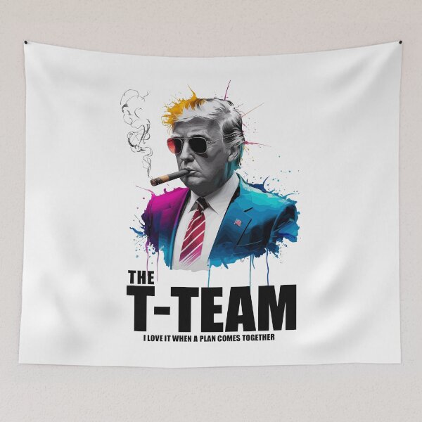 Item preview, President Trump The T-Team: I Love it When a Plan Comes Together designed and sold by Mkx8.