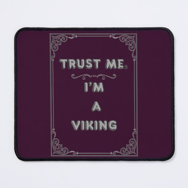 Item preview, TRUST ME. I'M A VIKING designed and sold by Ferndragons.