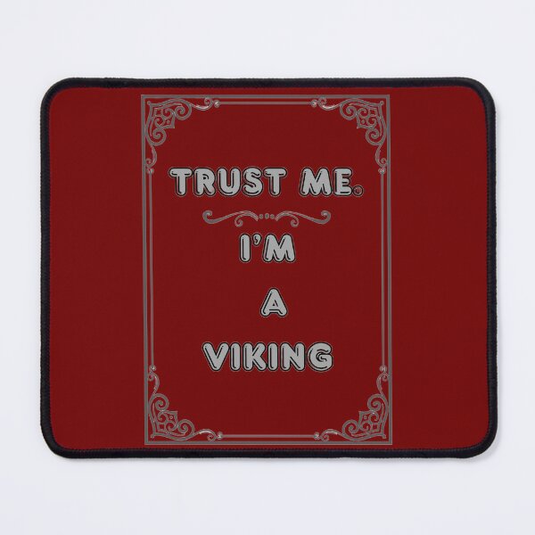 Item preview, TRUST ME. I'M A VIKING designed and sold by Ferndragons.