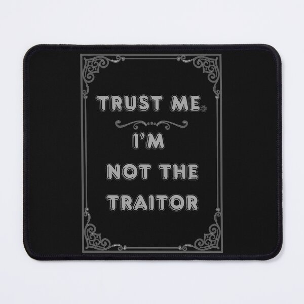 Item preview, TRUST ME. I'M NOT THE TRAITOR designed and sold by Ferndragons.