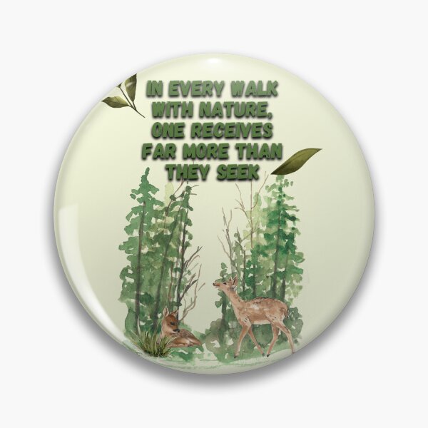 Item preview, In every walk with nature, one receives far more than they seek designed and sold by Lunar009.
