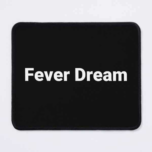 Item preview, Fever Dream designed and sold by Text-based T-Shirts and Gifts.