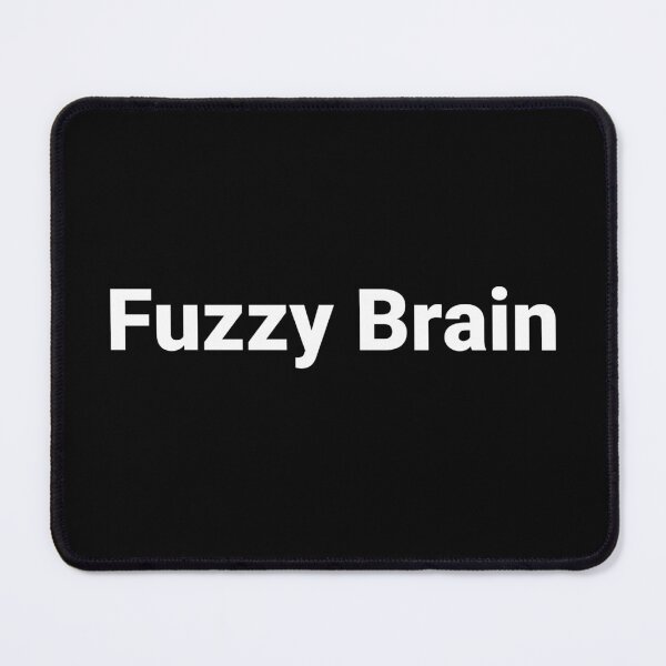 Item preview, Fuzzy Brain designed and sold by Text-based T-Shirts and Gifts.