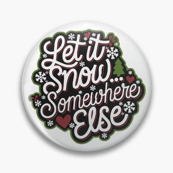 Item preview, Let it snow... somewhere else !  designed and sold by JonathanP514.