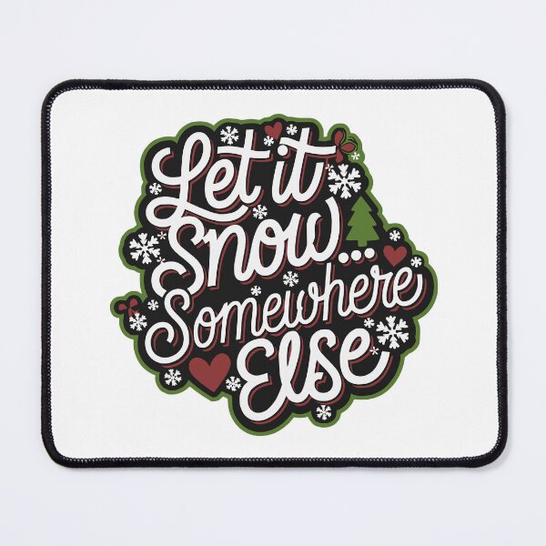 Item preview, Let it snow... somewhere else ! designed and sold by JonathanP514.