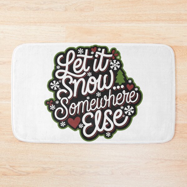Item preview, Let it snow... somewhere else !  designed and sold by JonathanP514.