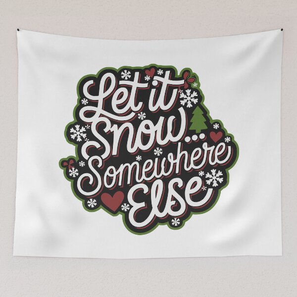 Item preview, Let it snow... somewhere else !  designed and sold by JonathanP514.