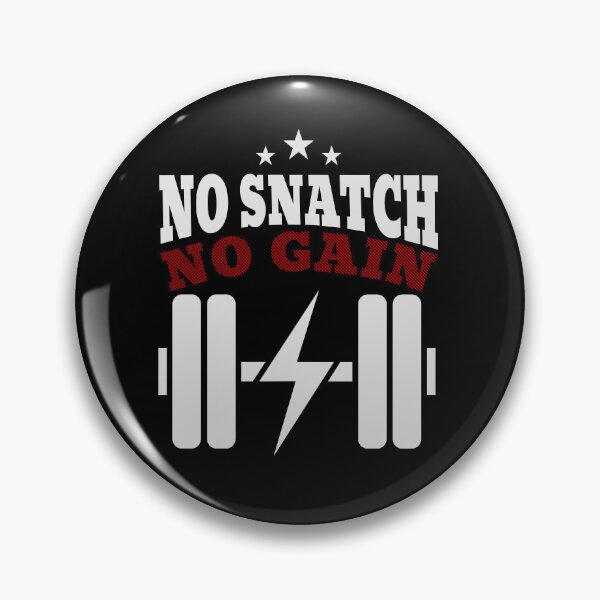 Item preview, No Snatch No Gain Snatches Gift Idea Workout Gym designed and sold by HosvPrint .s.