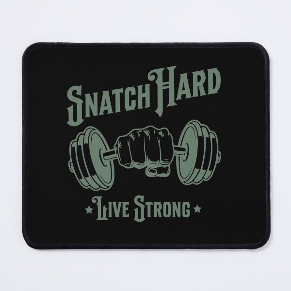 Item preview, Snatch Hard Live Strong Snatches Gift Idea Workout Gym designed and sold by HosvPrint .s.