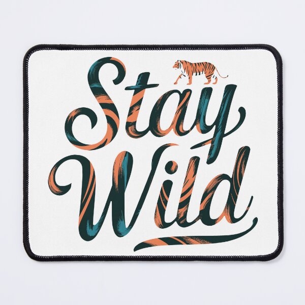 Item preview, Wilderness motif Stay Wild Tiger with stripes design designed and sold by Mkx8.