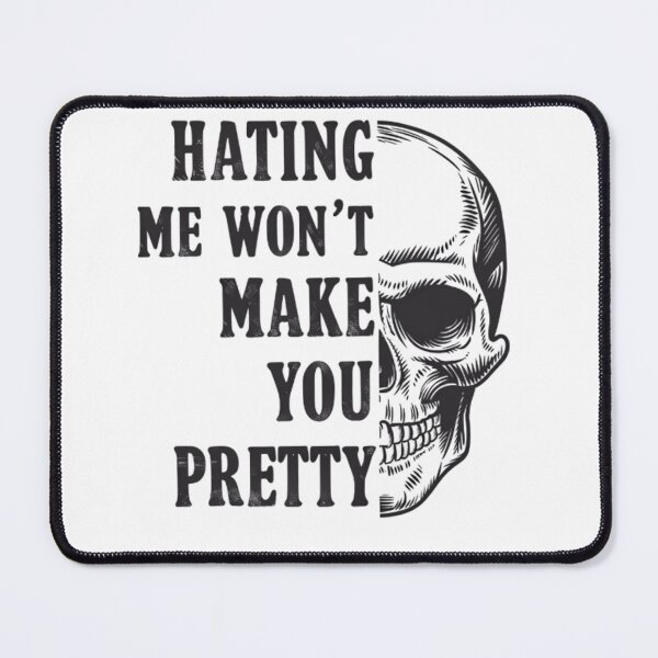 Item preview, Hating me wont't make you pretty designed and sold by BugiDesignArt.
