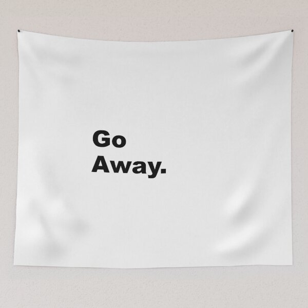 Item preview, Go Away designed and sold by LESTERLOPEZ.