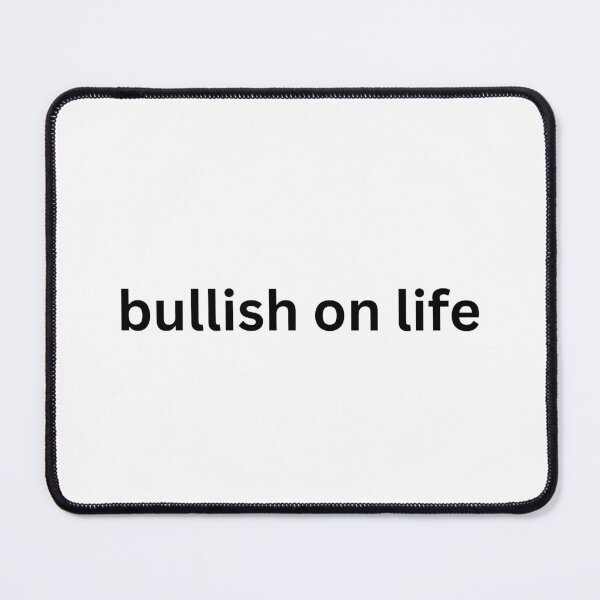 Item preview, Bullish on life - positive mindset typography designed and sold by ha11e11.