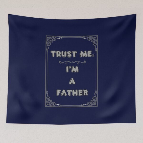 Item preview, TRUST ME. I'M A FATHER designed and sold by Ferndragons.