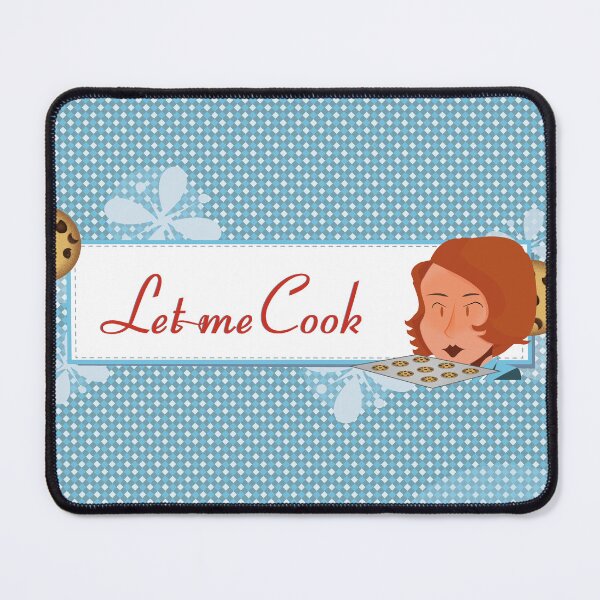 Item preview, Let Me Cook designed and sold by HowellH.