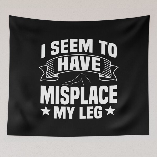 Item preview,  I Seem To Have Misplace My Leg Shirt, Gift For Amputee Men And Women, Amputated Person, Amputation, Double Amputee, Leg Amputation designed and sold by DoodleUrban.