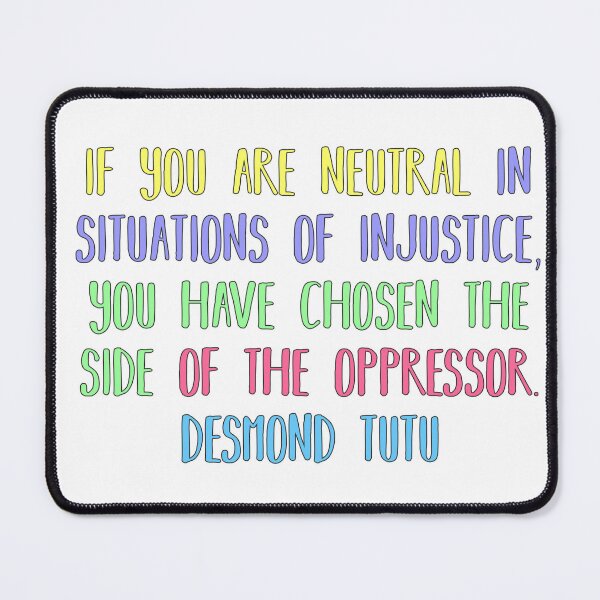 Item preview, If you are neutral in situations of injustice designed and sold by Bella Kismet.